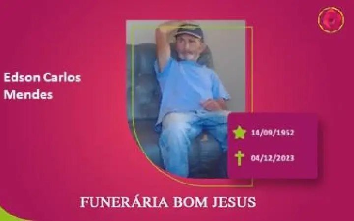 A Funerária Bom Jesus comunica o falecimento do Sr. EDSON CARLOS MENDES