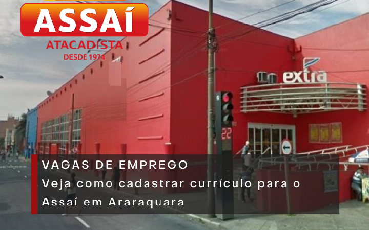 Assaí Atacadista começou a fazer inscrições para vagas de emprego na futura loja de Araraquara