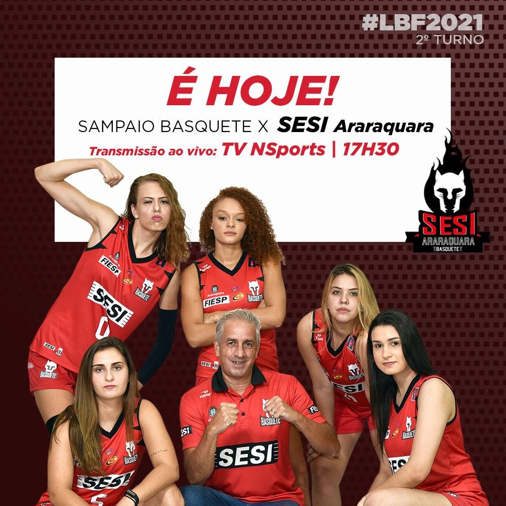Hoje tem Sesi Araraquara Basquete Feminino X Sampaio Basquete  - LBF 2021!