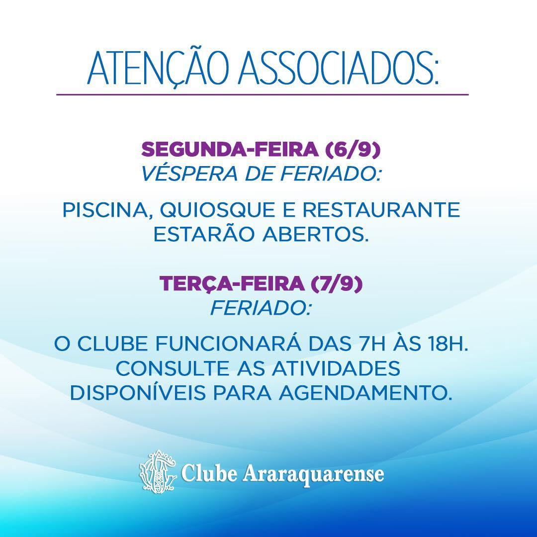 Horários especiais nesta segunda e terça - feira ,  06 e 07/09/2021 no Clube Araraquarense!