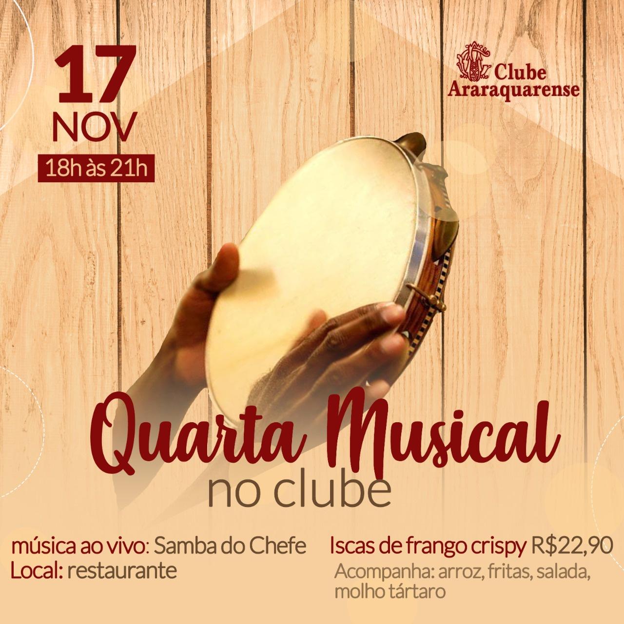 Quarta do Samba éo Happy Hour com música ao vivo no restaurante , hoje 17/11 no Clube Araraquarense!