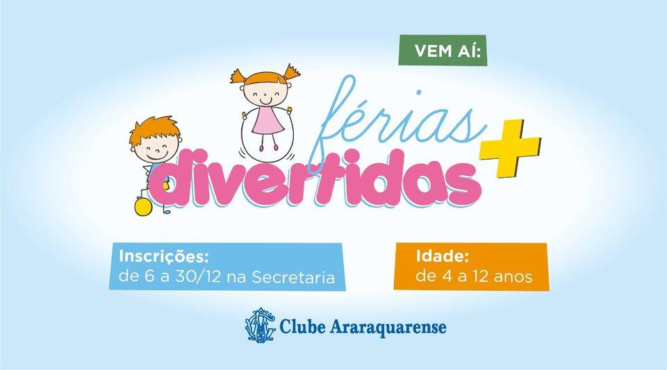 Férias + Divertidas no Clube Araraquarense!
