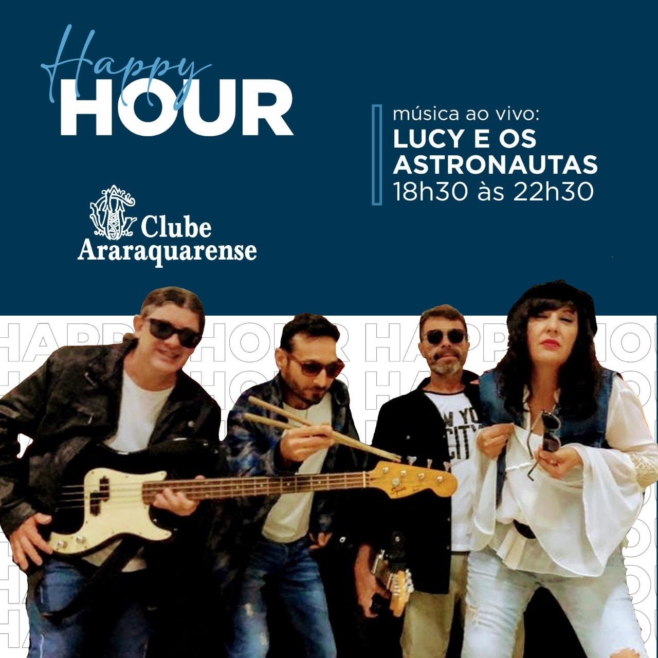 Happy Hour do Clube Araraquarense:Lucy e os Astronautas!