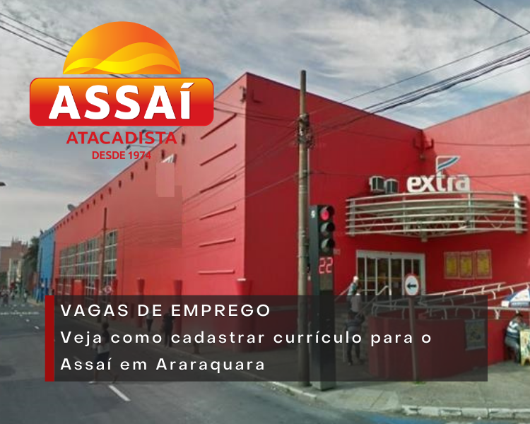 Assaí Atacadista começou a fazer inscrições para vagas de emprego na futura loja de Araraquara