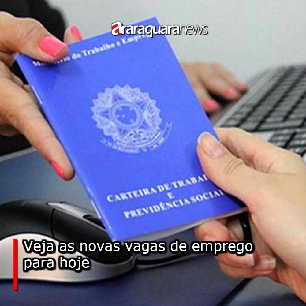 Veja as novas vagas de emprego para hoje