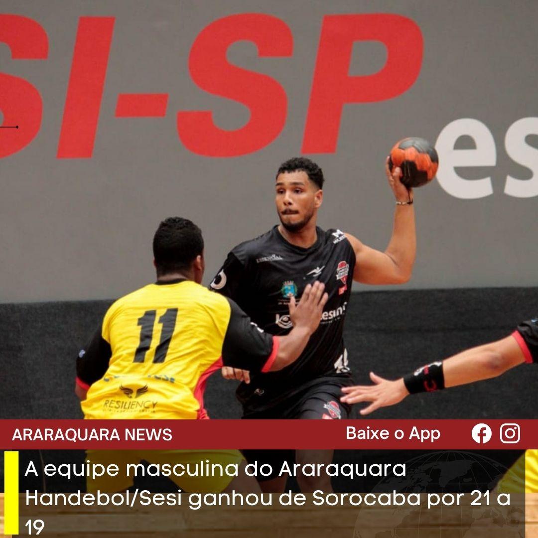 A equipe masculina do Araraquara Handebol/Sesi ganhou de Sorocaba por 21 a 19