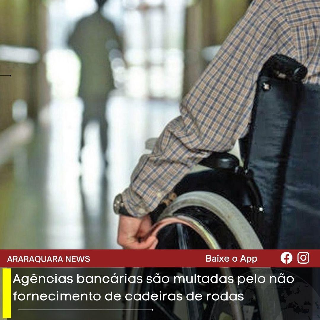 Agências bancárias são multadas pelo não fornecimento de cadeiras de rodas 