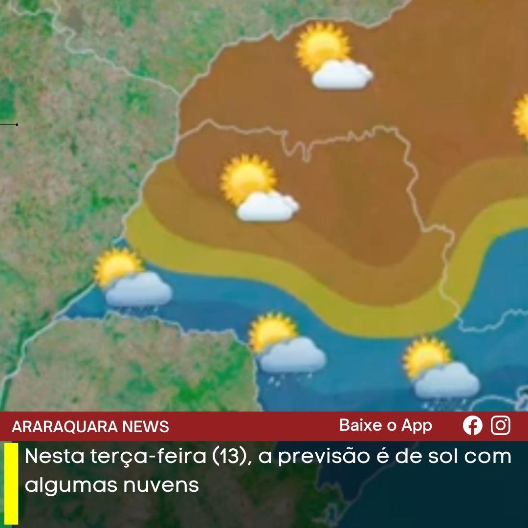 Nesta terça-feira (13), a previsão é de sol com algumas nuvens