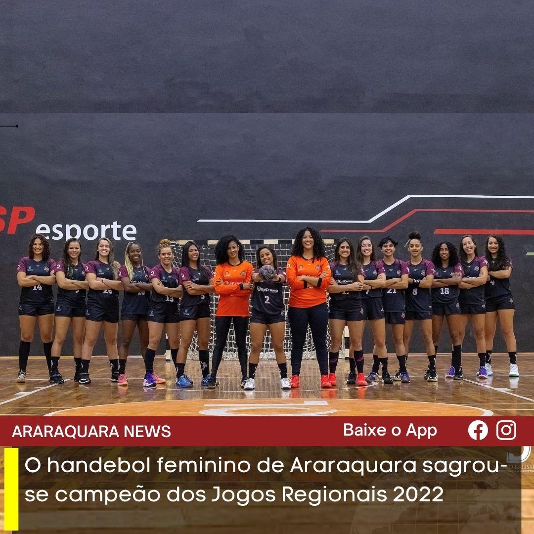 O handebol feminino de Araraquara sagrou-se campeão dos Jogos Regionais 2022