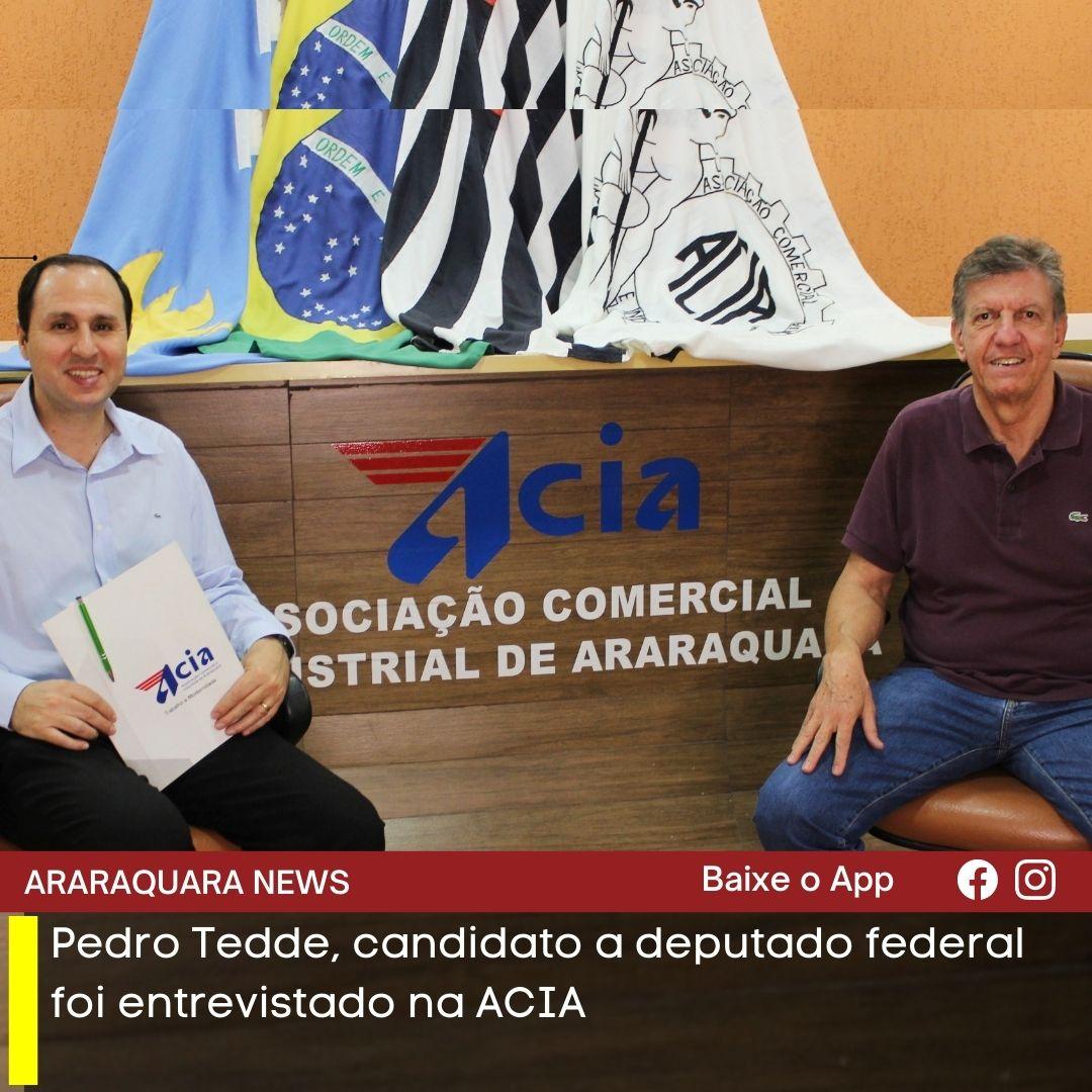 Pedro Tedde, candidato a deputado federal foi entrevistado na ACIA