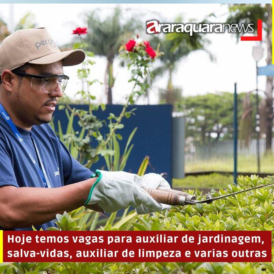 Hoje temos vagas para auxiliar de jardinagem, salva-vidas, auxiliar de limpeza e varias outras