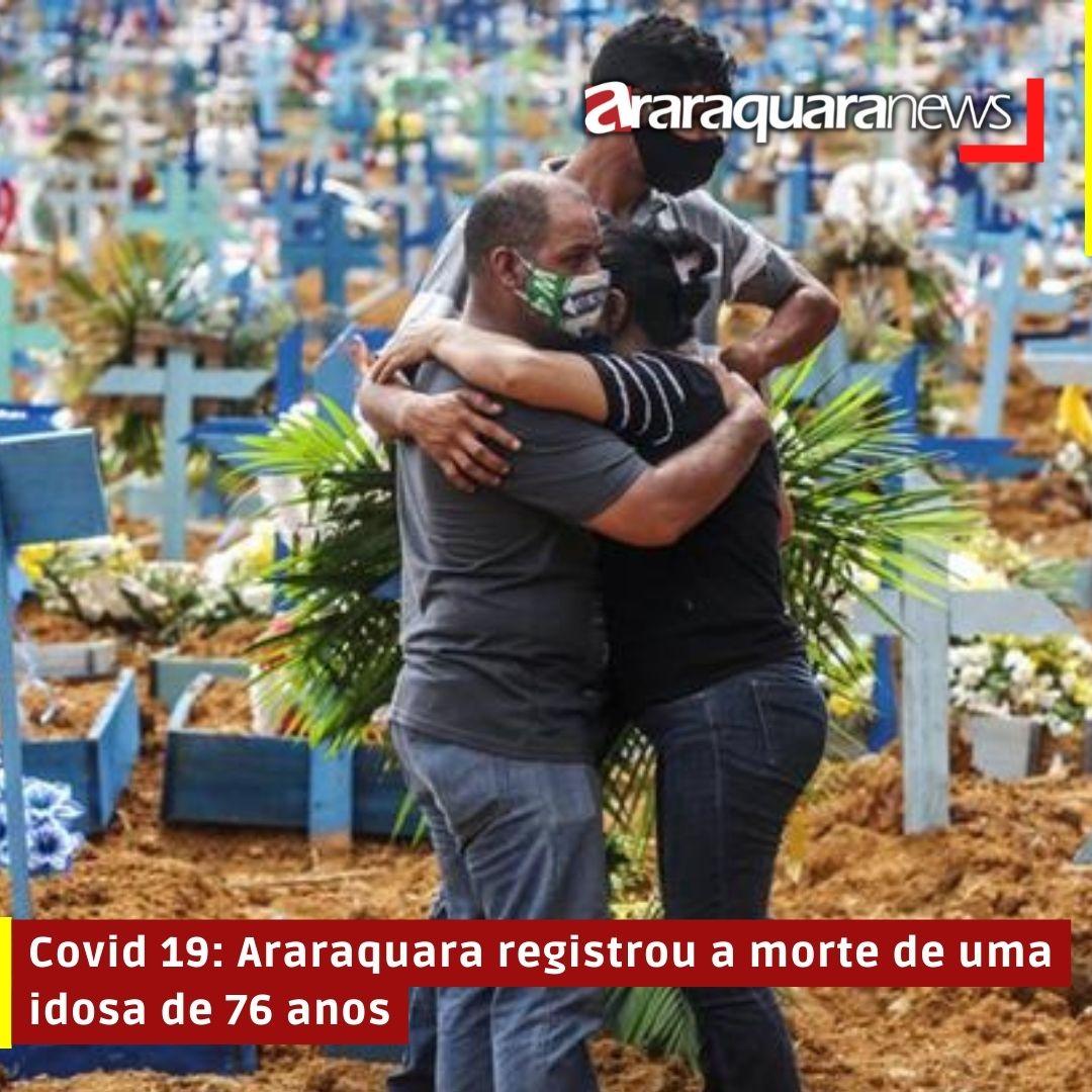 Covid 19: Araraquara registrou a morte de uma idosa de 76 anos
