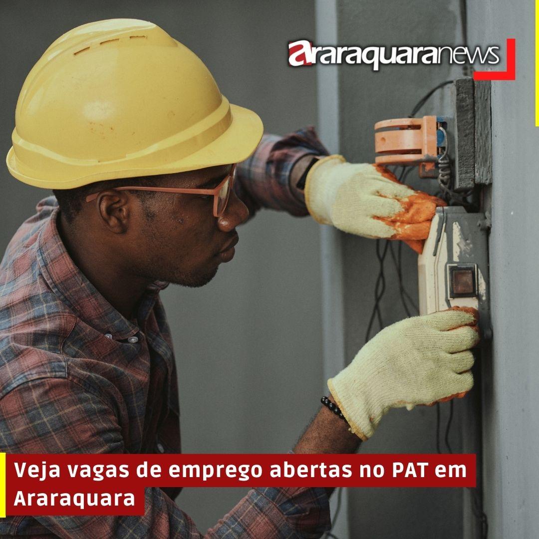 Veja vagas de emprego abertas no PAT em Araraquara
