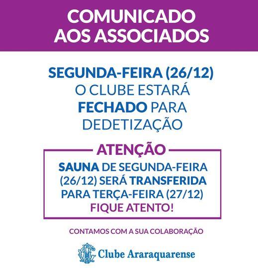 Comunicado Clube Araraquarense:Fechado para dedetização e Sauna com novo horário!
