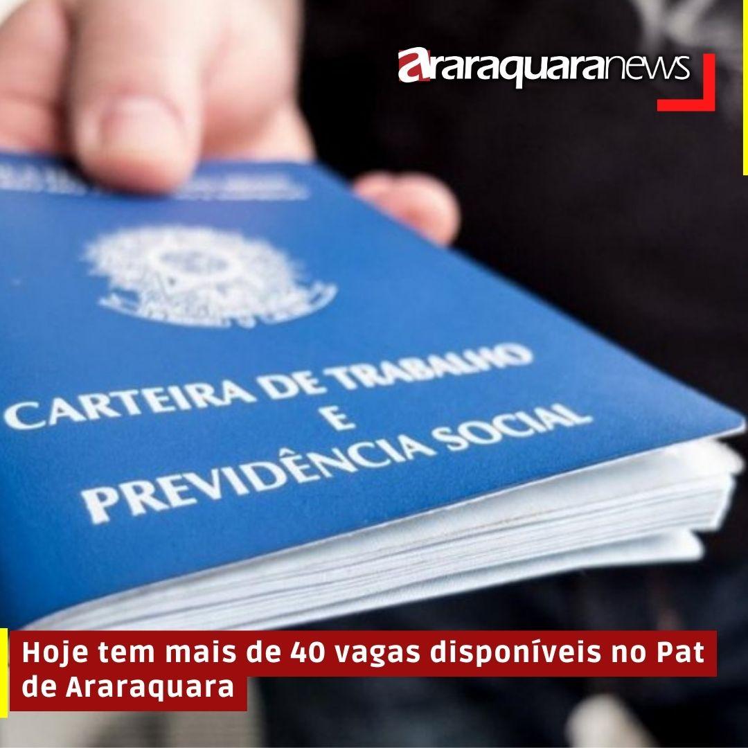 Hoje tem mais de 40 vagas disponíveis no Pat de Araraquara