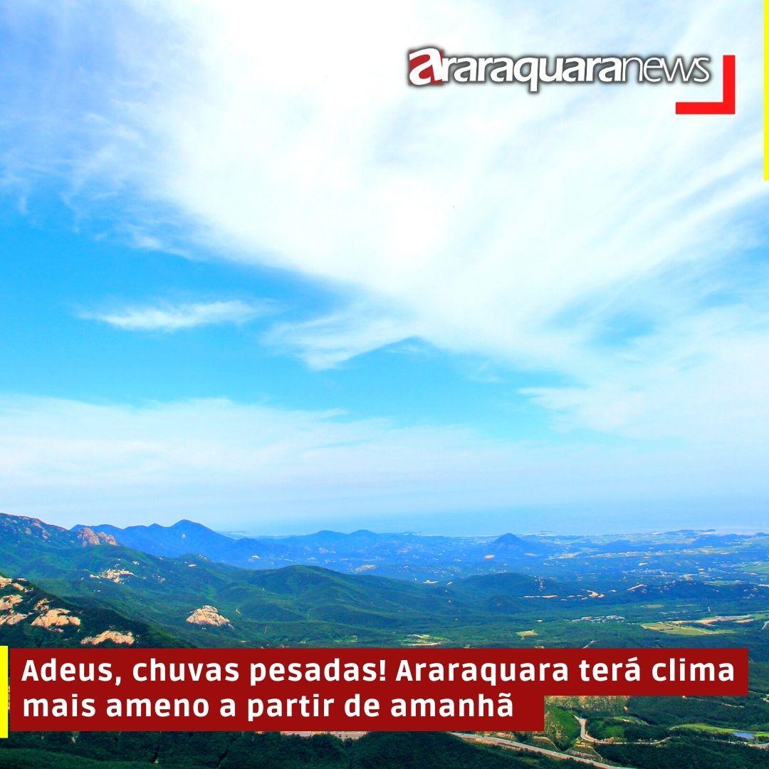 Adeus, chuvas pesadas! Araraquara terá clima mais ameno a partir de amanhã 🌤️