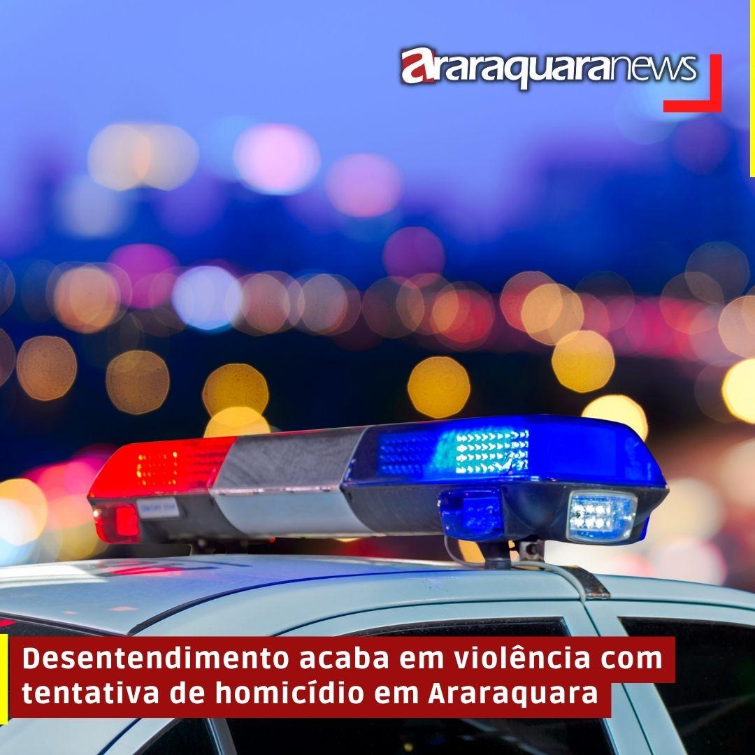Desentendimento acaba em violência com tentativa de homicídio em Araraquara