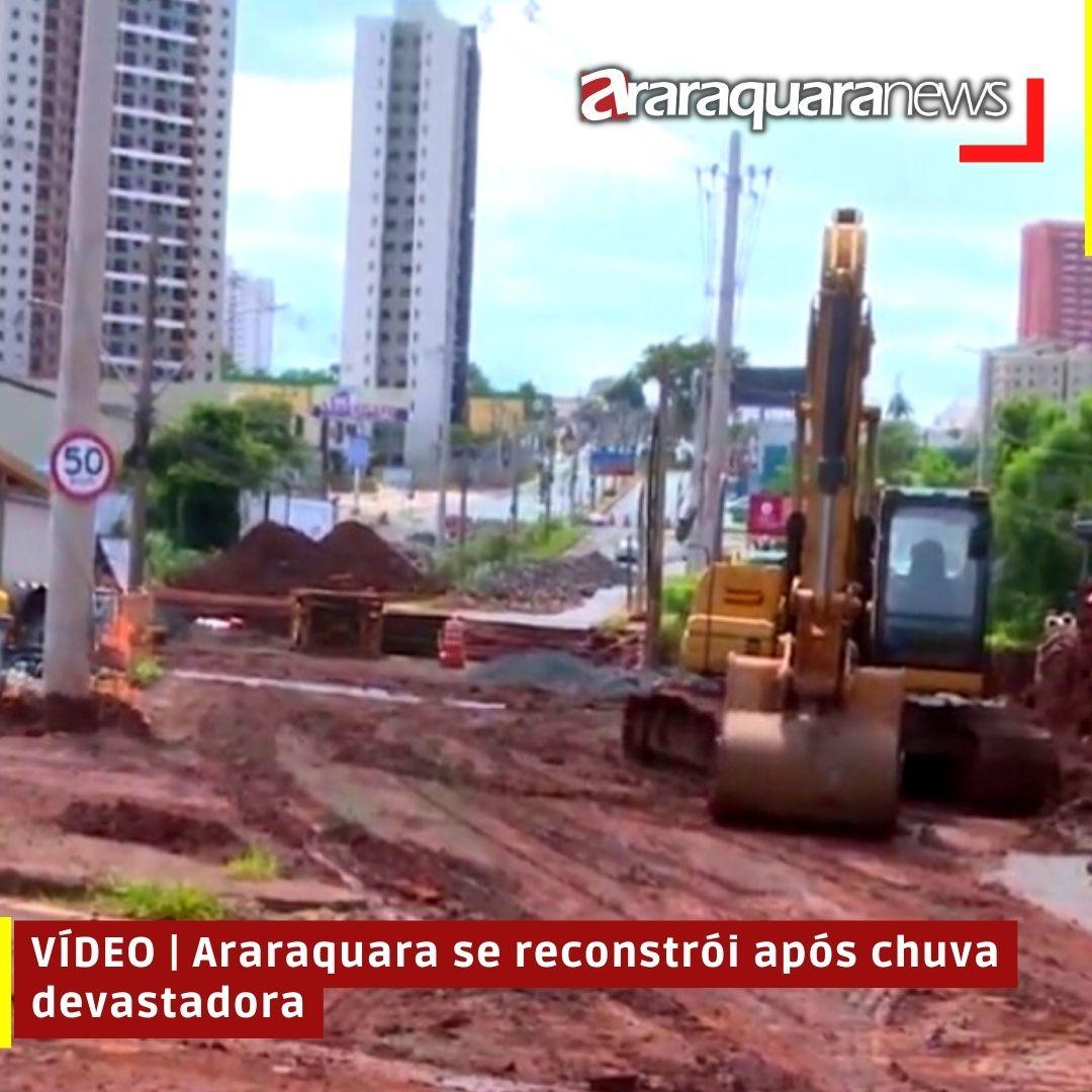 VÍDEO | Araraquara se reconstrói após chuva devastadora