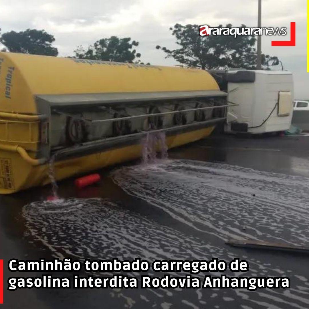 Caminhão tombado carregado de gasolina interdita Rodovia Anhanguera
