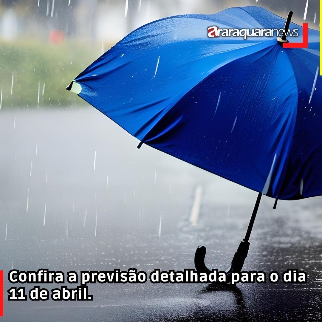Confira a previsão detalhada para o dia 11 de abril.