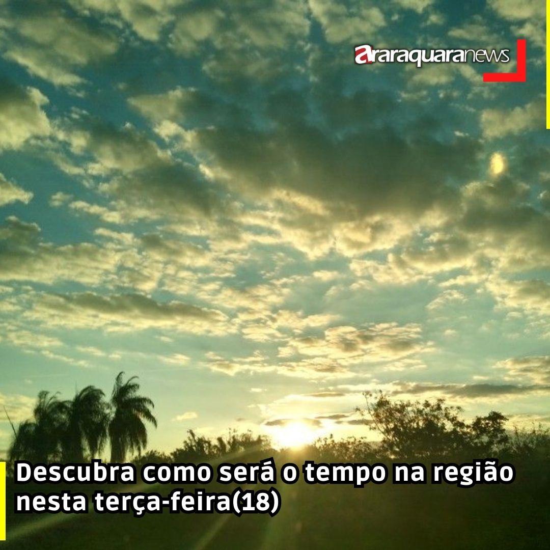 Descubra como será o tempo na região nesta terça-feira(18)