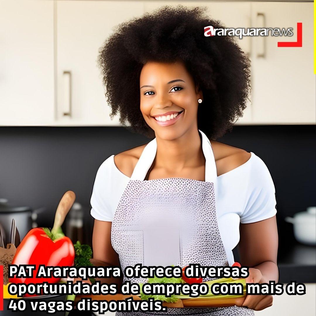 PAT Araraquara oferece diversas oportunidades de emprego com mais de 40 vagas disponíveis.
