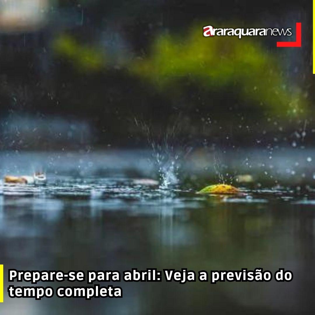 Prepare-se para abril: Veja a previsão do tempo completa  #PrevisãoDoTempo #ClimaAbril #Sudeste #Chuva #Temperatura