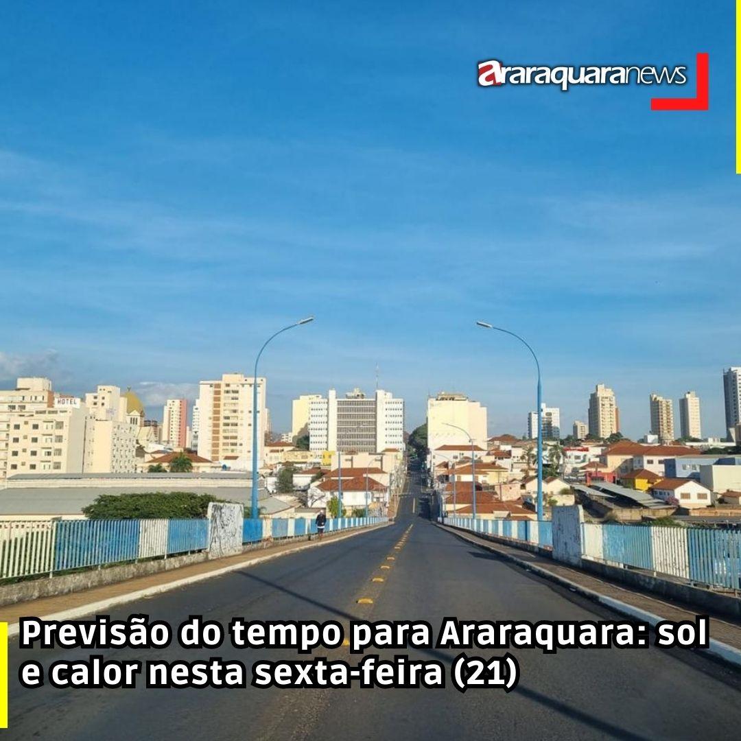 Previsão do tempo para Araraquara: sol e calor nesta sexta-feira (21)