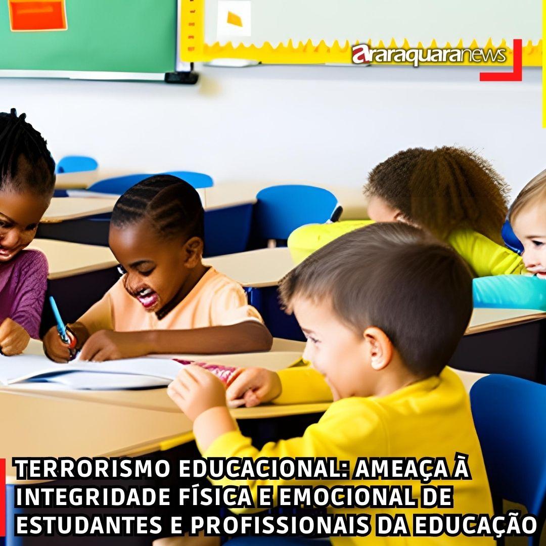 TERRORISMO EDUCACIONAL: AMEAÇA À INTEGRIDADE FÍSICA E EMOCIONAL DE ESTUDANTES E PROFISSIONAIS DA EDUCAÇÃO