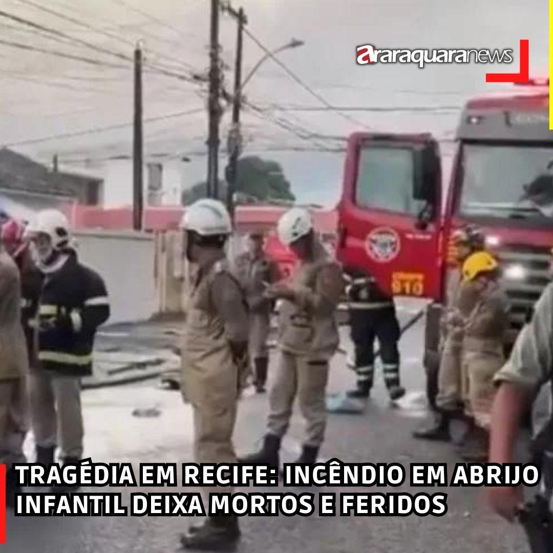 TRAGÉDIA EM RECIFE: INCÊNDIO EM ABRIJO INFANTIL DEIXA MORTOS E FERIDOS