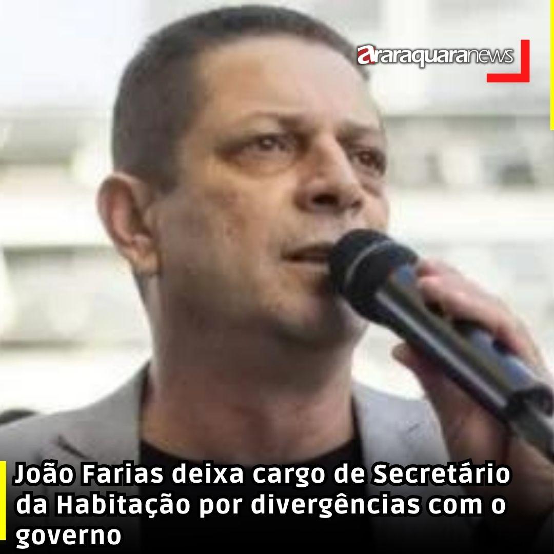 João Farias deixa cargo de Secretário da Habitação por divergências com o governo