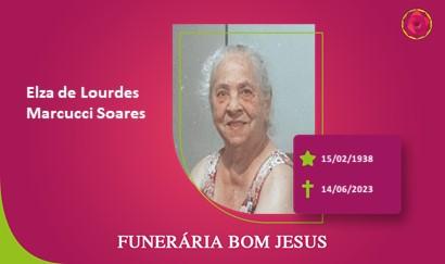 A Funerária Bom Jesus comunica o falecimento da Sra. ELZA DE LOURDES MARCUCCI SOARES