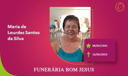 A Funerária Bom Jesus comunica o falecimento da Sra. MARIA DE LOURDES SANTOS DA SILVA