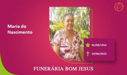 A Funerária Bom Jesus comunica o falecimento da Sra. MARIA DO NASCIMENTO