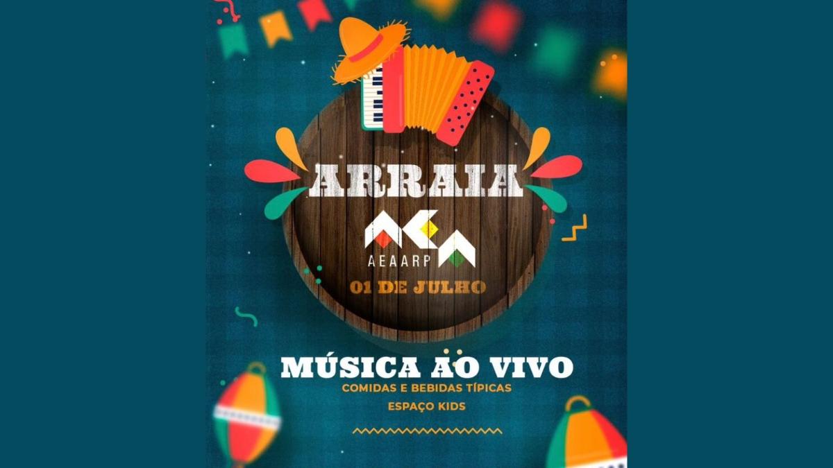Arraiá AEAARP 2023 traz decorações, pratos e músicas típicas da época