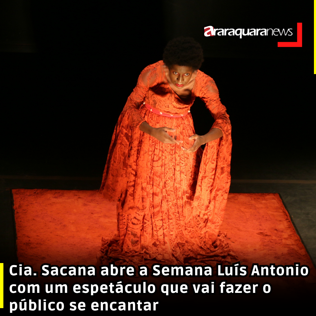 Cia. Sacana abre a Semana Luís Antonio com um espetáculo que vai fazer o público se encantar