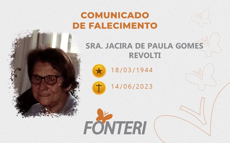 Comunicamos o falecimento da Sra. Jacira de Paula Gomes Revolti