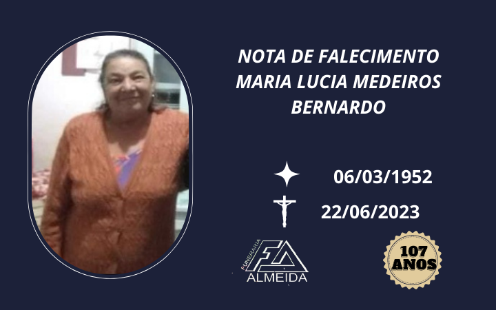 Comunicamos o falecimento da SRA. MARIA LUCIA MEDEIROS BERNARDO
