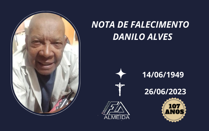 Comunicamos o Falecimento do Sr. DANILO ALVES
