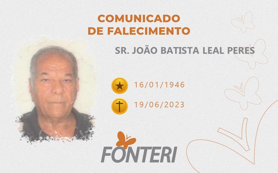 Comunicamos o falecimento do Sr. João Batista Leal Peres