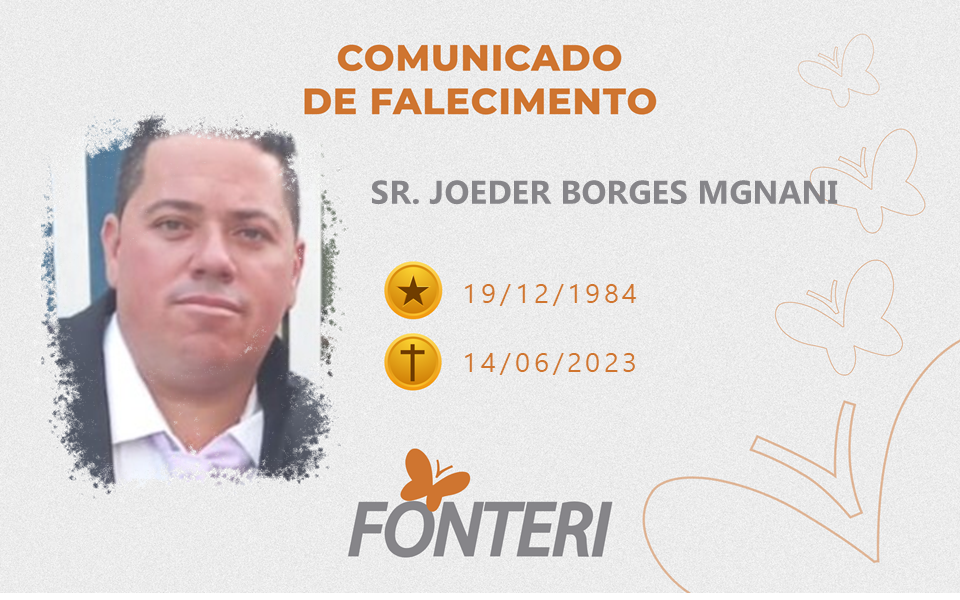 Comunicamos o falecimento do Sr. Joeder Borges Magnani