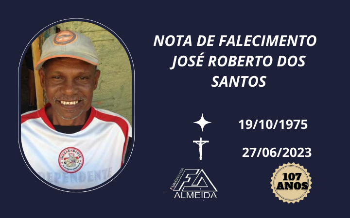 Comunicamos o falecimento do SR.JOSÉ ROBERTO DOS SANTOS