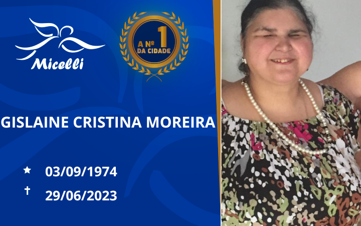 O GRUPO MICELLI COMUNICA O FALECIMENTO DA JOVEM GISLAINE CRISTINA MOREIRA