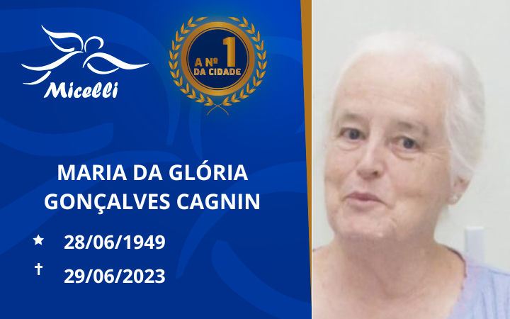 O GRUPO MICELLI COMUNICA O FALECIMENTO DA SRª MARIA DA GLÓRIA GONÇALVES CAGNIN