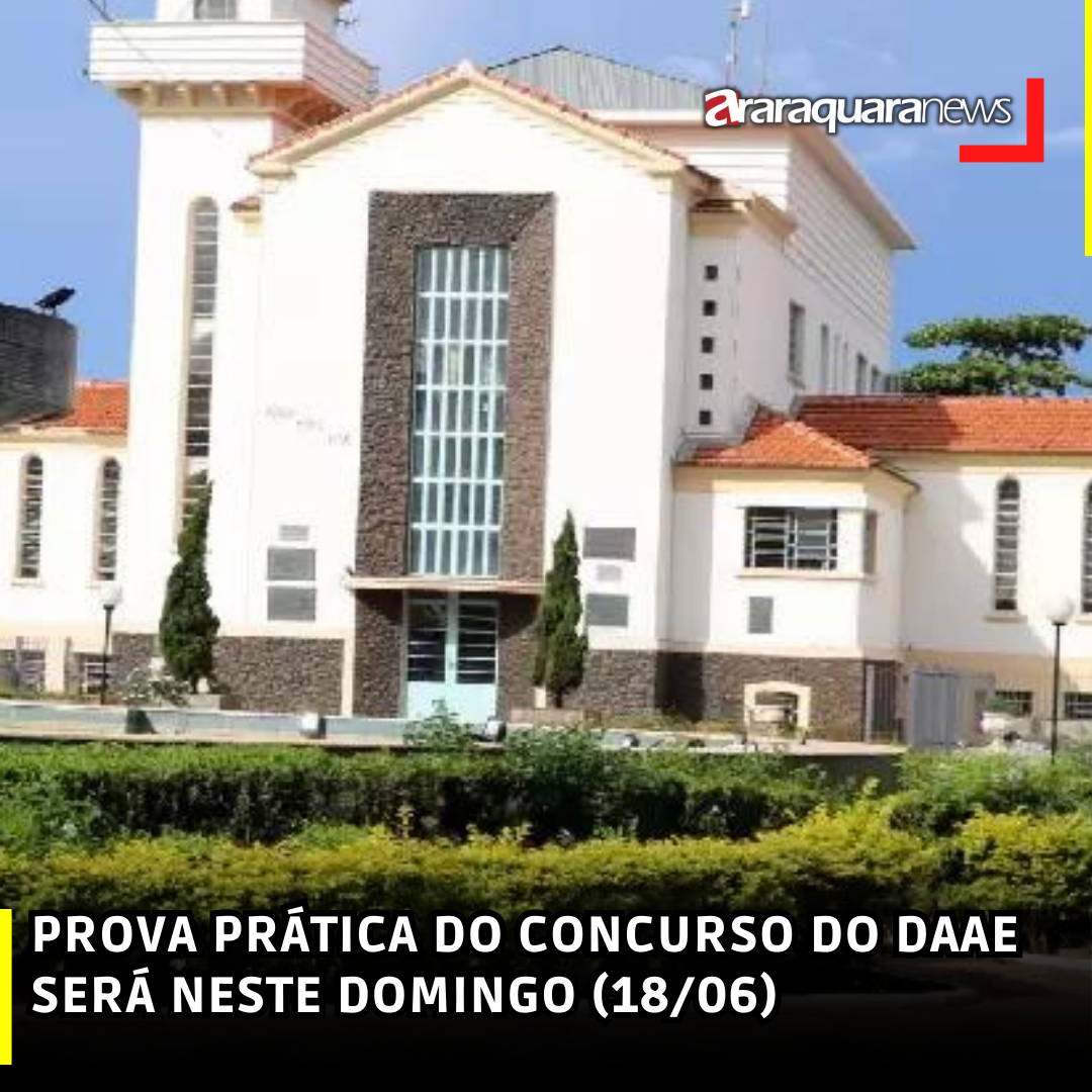 PROVA PRÁTICA DO CONCURSO DO DAAE SERÁ NESTE DOMINGO (18/06)