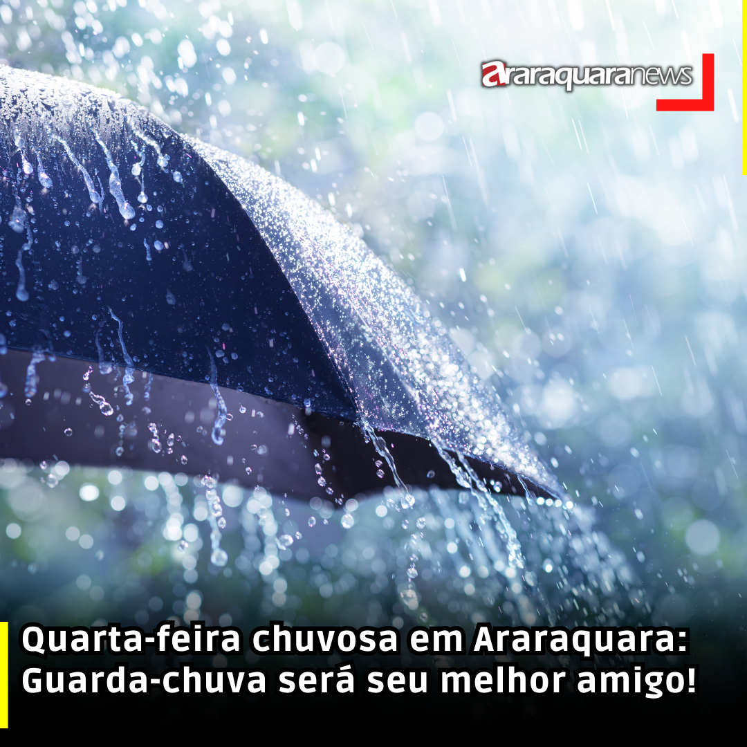 Quarta-feira chuvosa em Araraquara: Guarda-chuva será seu melhor amigo!