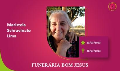 A Funerária Bom Jesus comunica o falecimento da Sra. MARISTELA SCHRAVINATO LIMA