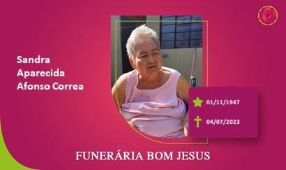A Funerária Bom Jesus comunica o falecimento da Sra. SANDRA APARECIDA AFONSO CORREA
