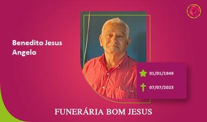 A Funerária Bom Jesus comunica o falecimento do Sr. BENEDITO JESUS ANGELO