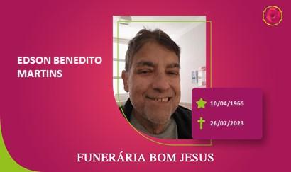 A Funerária Bom Jesus comunica o falecimento do Sr. EDSON BENEDITO MARTINS